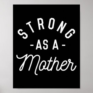 Strong As A Mother - Mothers Day Gift - Poster