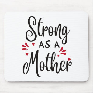 Strong As A Mother Mouse Mat