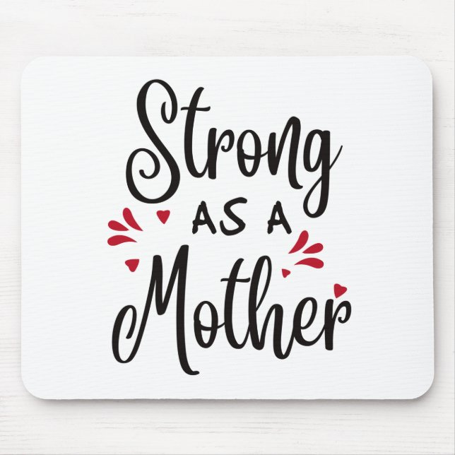 Strong As A Mother Mouse Mat (Front)