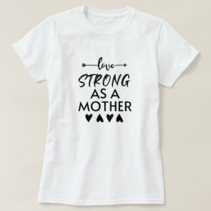 Strong AS A Mother T-Shirt