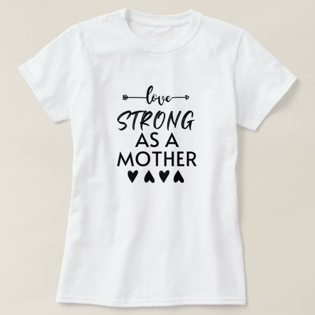 Strong AS A Mother T-Shirt (Design Front)