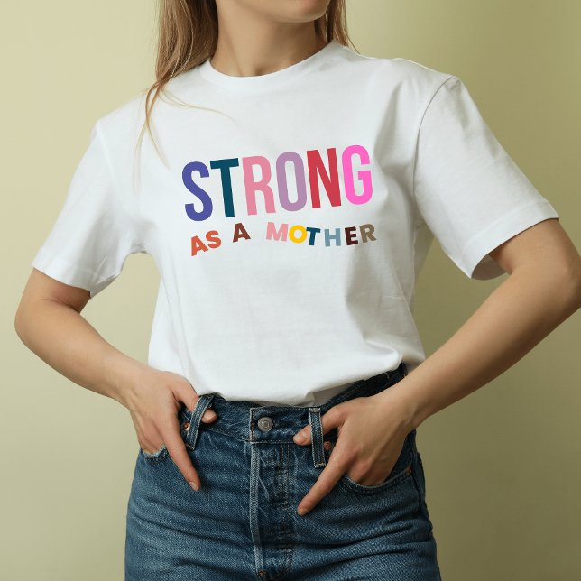 Strong as a Mother T-Shirt (Strong as a Mother T-Shirt)