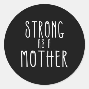 Strong as a Mother   Weightlifting Mum  Classic Round Sticker
