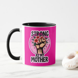 Strong as My Mother – Inspirational Mom Design Mug