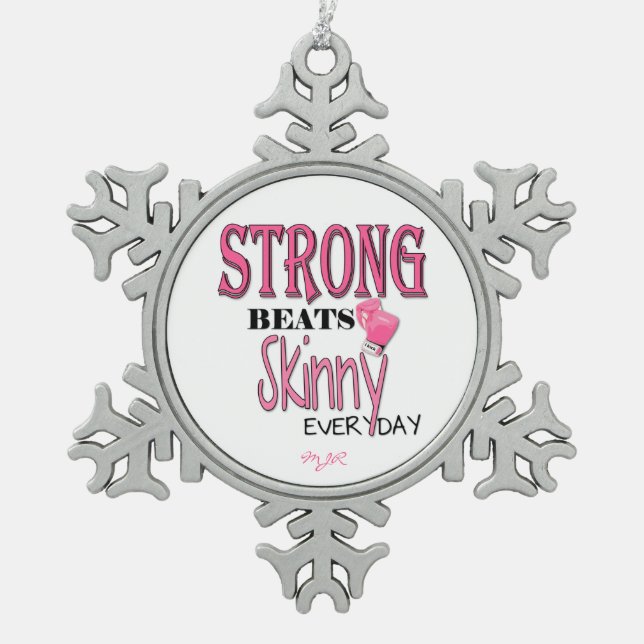 STRONG BEATS Skinny everyday! W/Pink Boxing Gloves Snowflake Pewter Christmas Ornament (Front)
