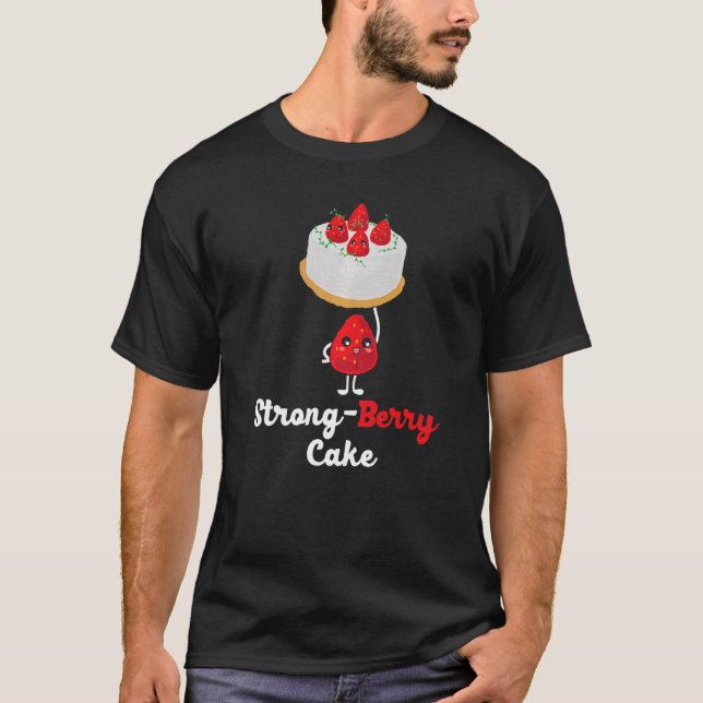 Strong Berry Cake Weightlifter Strawberry Picking  T-Shirt (Front)