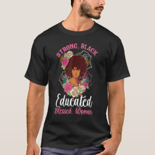 Strong Black Educated Blessed Woman Melanin Pink T-Shirt