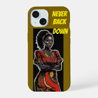 STRONG BLACK WOMAN - Never back down iPhone 15 Case