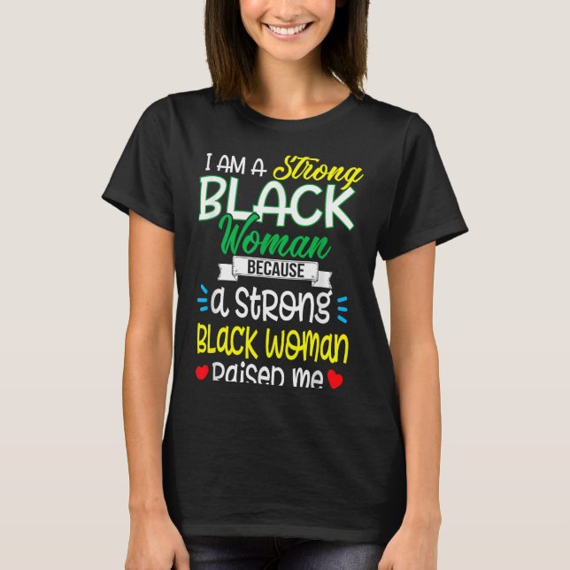 Strong Black Woman Raised Me Girl Melanin Tee Chri (Front)