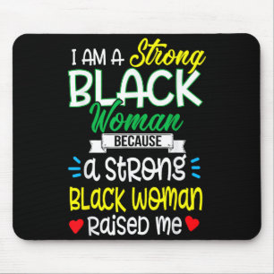 Strong Black Woman Raised Me Girl Melanin Tee Chri Mouse Mat
