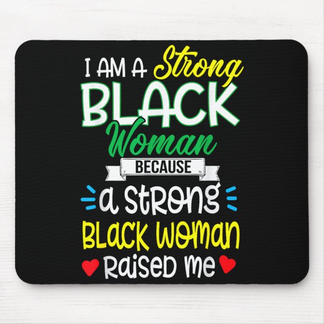 Strong Black Woman Raised Me Girl Melanin Tee Chri Mouse Mat (Front)