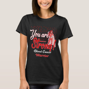 strong blood cancer warrior T-Shirt