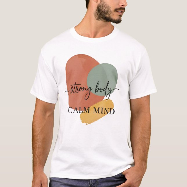Strong Body Calm Mind | Wellness & Balance T-Shirt (Front)