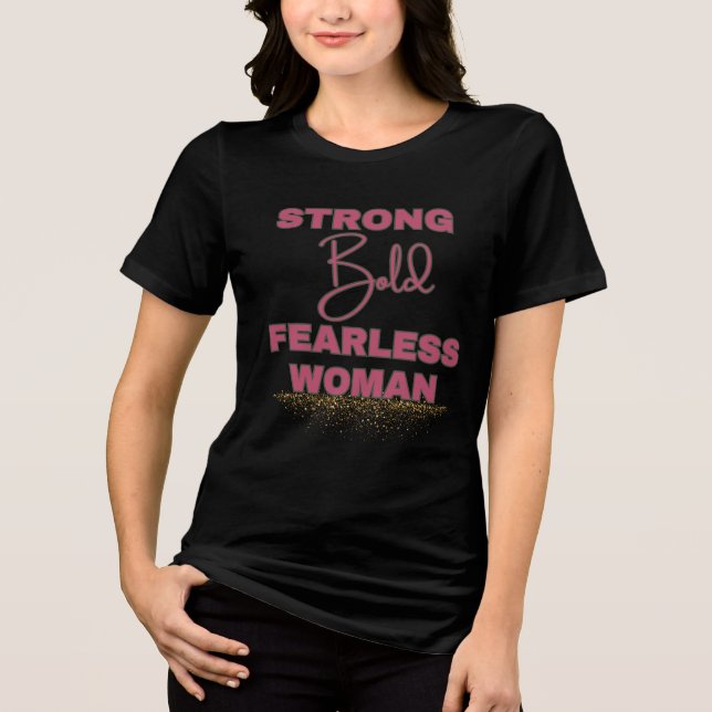 Strong Bold Fearless Woman Tri-Blend Shirt (Front)