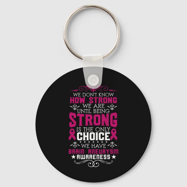 Strong Brain Aneurysm Awareness Surgery Support Gr Key Ring (Front)