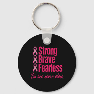 Strong Brave Fearless Breast Cancer  Survivor Gift Key Ring