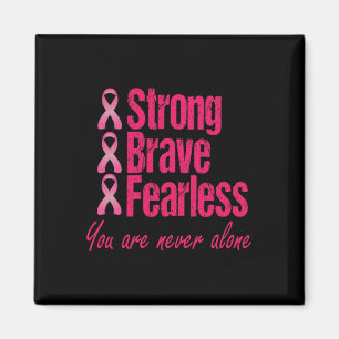 Strong Brave Fearless Breast Cancer Survivor Gift Magnet
