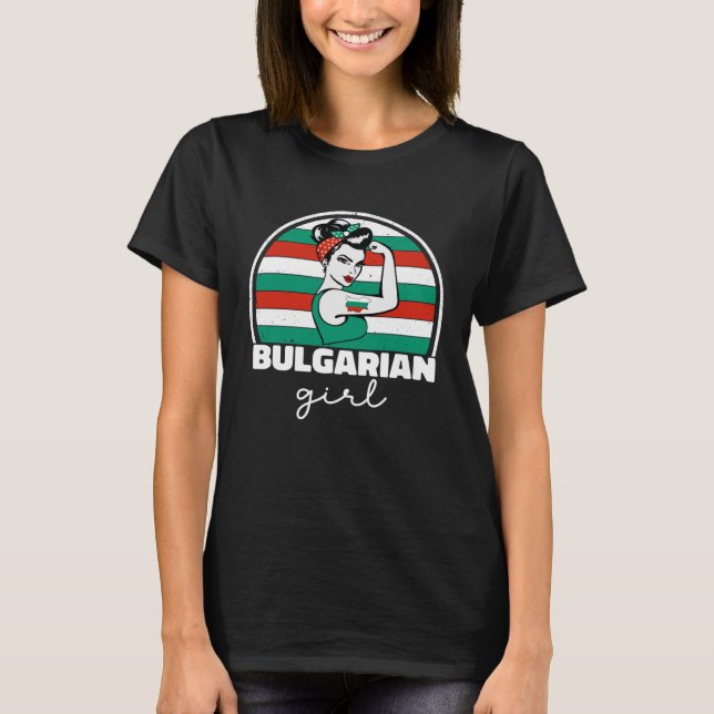 Strong Bulgarian Girl Women Bulgaria Flag Pride Bu T-Shirt (Front)