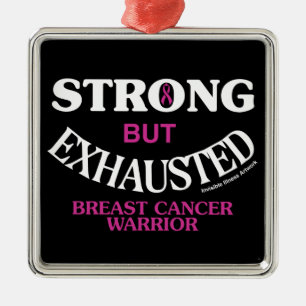 STRONG but EXHAUSTED...Breast Cancer Metal Tree Decoration