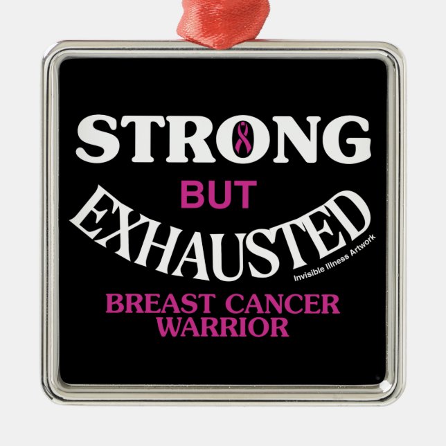 STRONG but EXHAUSTED...Breast Cancer Metal Tree Decoration (Front)