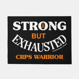STRONG BUT EXHAUSTED...CRPS DOORMAT