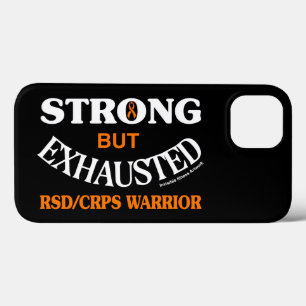 STRONG BUT EXHAUSTED...RSD/CRPS iPhone 13 CASE