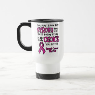 Strong/Choice...Breast Cancer Travel Mug