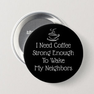 Strong Coffee Humour 7.5 Cm Round Badge