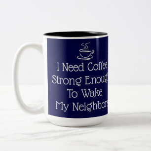 Strong Coffee Humour  Two-Tone Coffee Mug