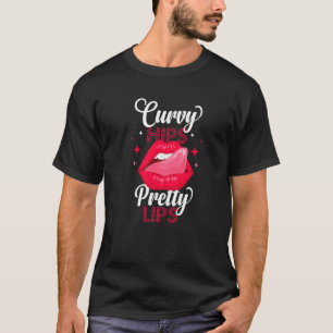 Strong Confident Women or Curvy Hips and Pretty Li T-Shirt