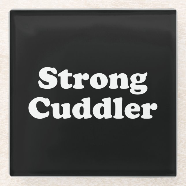 Strong Cuddler Glass Coaster (Front)