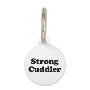 Strong Cuddler Pet Tag