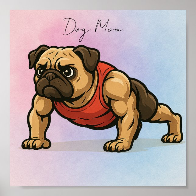 Strong Dog Mum – Muscular Pug Illustration Poster (Front)