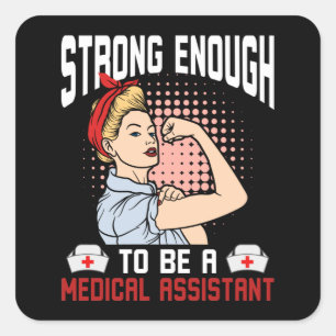 Strong Enough To Be A Medical Assistant Square Sticker