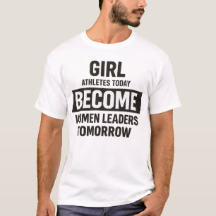 Strong Female Athletes Lead Tomorrow T-Shirt