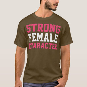 Strong Female Character Feminism 5590  T-Shirt