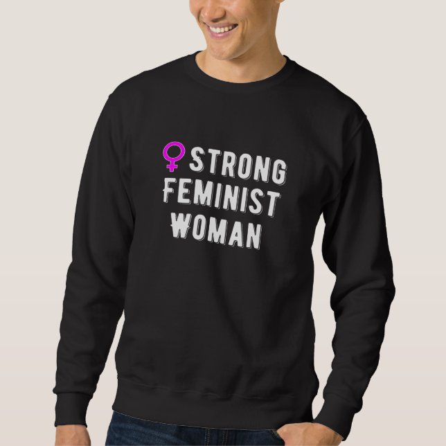 Strong Feminist Woman Sweatshirt (Front)