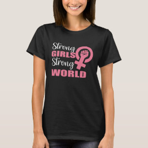 Strong Girls Strong World Independant Feminist Gir T-Shirt