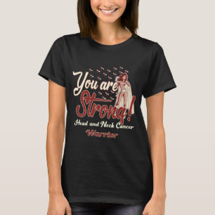 strong head and neck cancer warrior T-Shirt