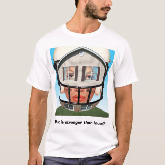 Strong house T-Shirt