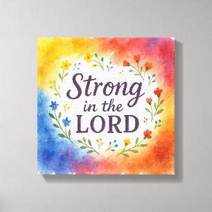 Strong in the Lord Christian Art  Canvas Print