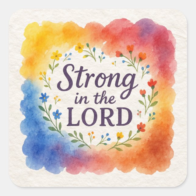 Strong in the Lord Christian Art  Square Sticker (Front)