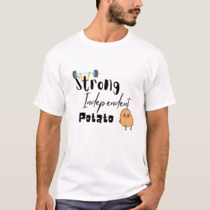strong independant potato T-Shirt