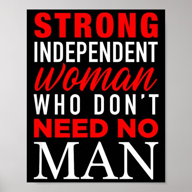 Strong Independant Woman Who Don't Need No Man - F Poster (Front)