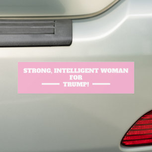 Strong, intelligent woman for Trump! PINK Bumper Sticker