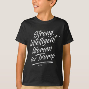 Strong Intelligent Woman Trump For Women T-Shirt