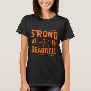 "Strong is Beautiful" Empowerment T-Shirt