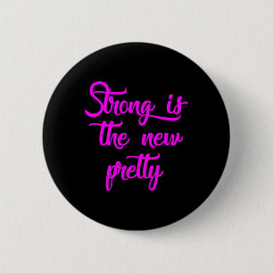Strong Is The New Pretty - Gym Shirts For Women 6 Cm Round Badge
