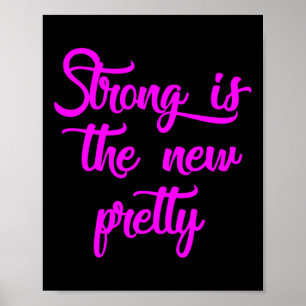 Strong Is The New Pretty - Gym Shirts For Women  Poster