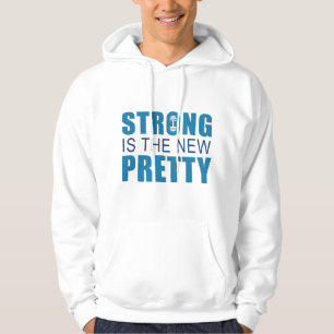 Strong Is The New Pretty Hoodie
